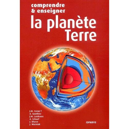 Comprendre Et Enseigner La Planète Terre