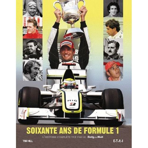 Soixante-Ans De Formule 1 - L'histoire Complète Vue Par Le Daily Mail