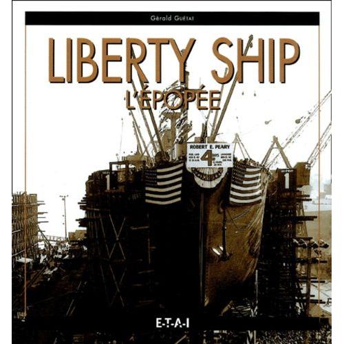 Liberty Ship - L'épopée