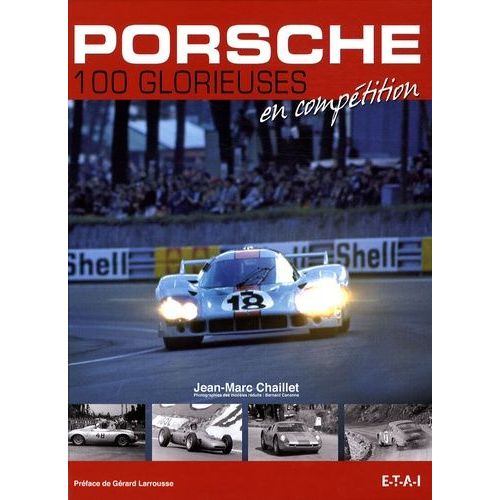 Porsche - 100 Glorieuses En Compétition