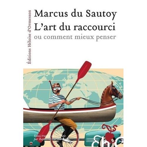 L'art Du Raccourci Ou Comment Mieux Penser