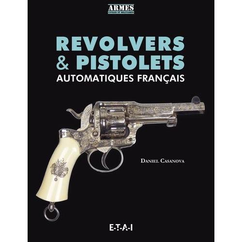 Revolvers Et Pistolets Automatiques Français