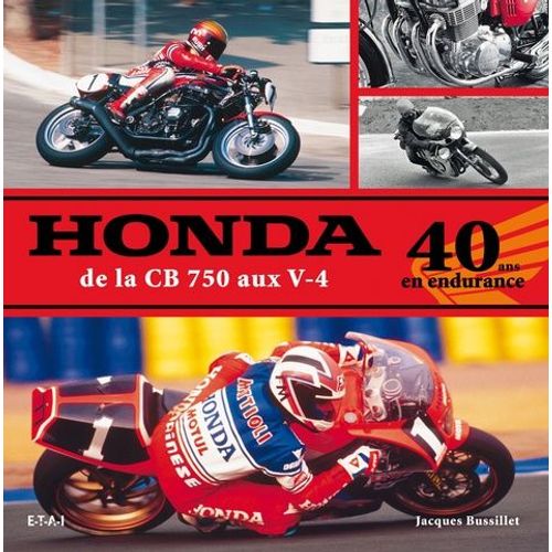 Honda, De La Cb 750 Aux V-4 - 40 Ans En Endurance