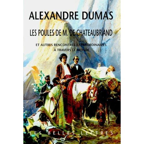 Les Poules De M. De Chateaubriand Et Autres Rencontres Extraordinaires À Travers Le Monde