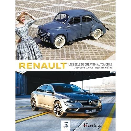 Renault, Un Siècle De Création Automobile