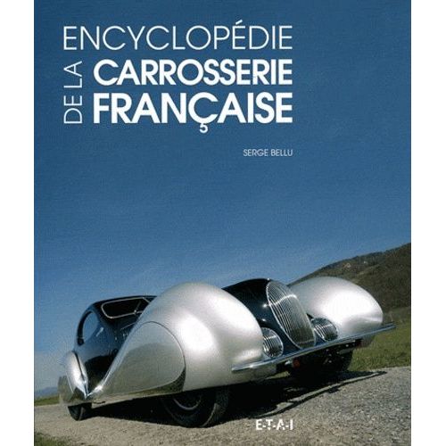 Encyclopédie De La Carrosserie Française