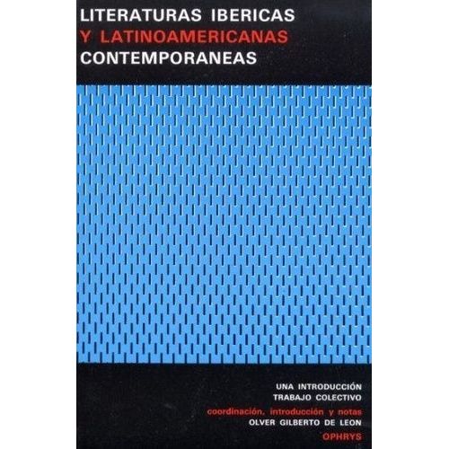 Literaturas Ibericas Y Latinoamericanas Contemporaneas - Una Introduccion