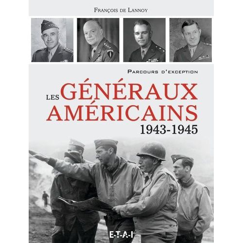 Les Généraux Américains (1943-1945) - Parcours D'exception