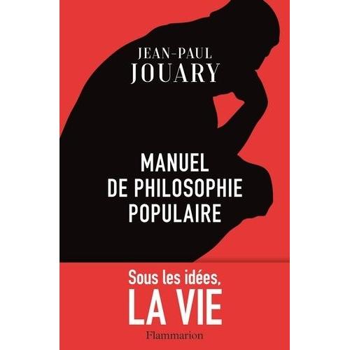 Manuel De Philosophie Populaire - Sous Les Idées, La Vie