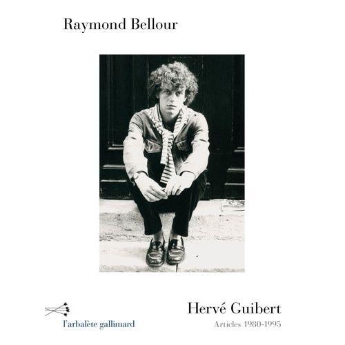 Hervé Guibert - Articles 1980-1995