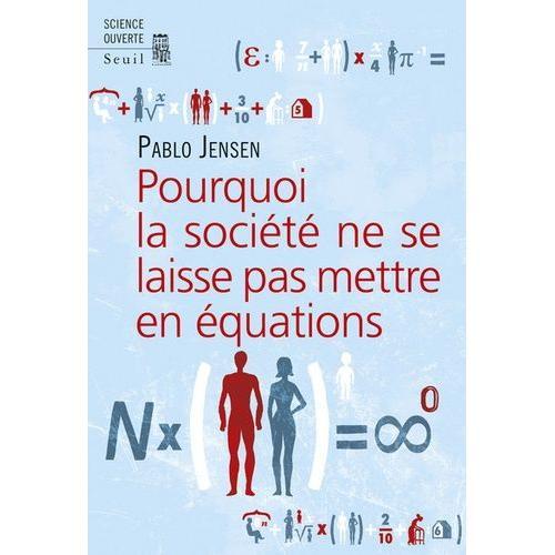 Pourquoi La Société Ne Se Laisse Pas Mettre En Équations