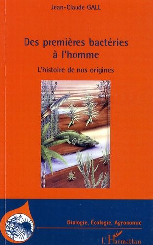 Des Premières Bactéries À L'homme - L'histoire De Nos Origines