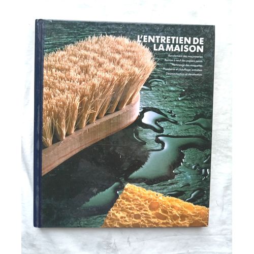(Collectif), L'entretien De La Maison, Editions Time-Life, 1987, Par Les Rédacteurs Des Editions Time-Life