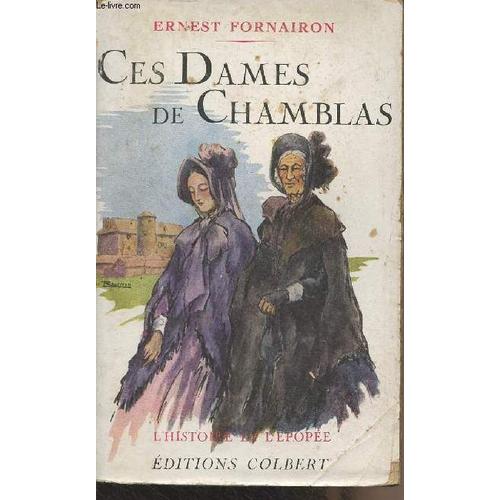 Ces Dames De Chamblas - L Histoire Et L Épopée