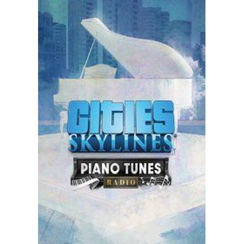 Cities: Skylines - Piano Tunes Radio (Extension/Dlc) - Steam - Jeu En Téléchargement - Ordinateur Pc-Mac