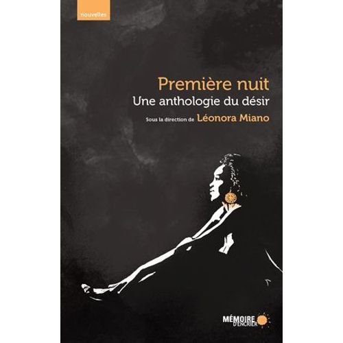 Une Anthologie Du Désir. Première Nuit.