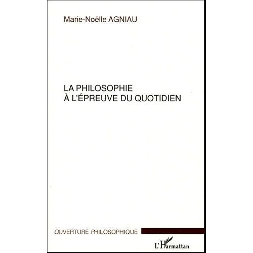 La Philosophie À L'épreuve Du Quotidien