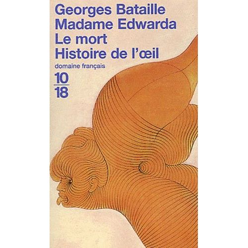 Madame Edwarda - Le Mort - Histoire De L'oeil