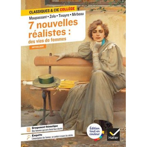 7 Nouvelles Réalistes : Des Vies De Femmes (Maupassant, Zola, Tinayre, Mirbeau)