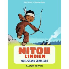 Nitou L'indien - Tome 1 - Quel Grand Chasseur !