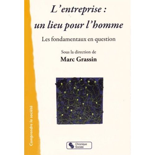 L'entreprise : Un Lieu Pour L'homme - Les Fondamentaux En Question