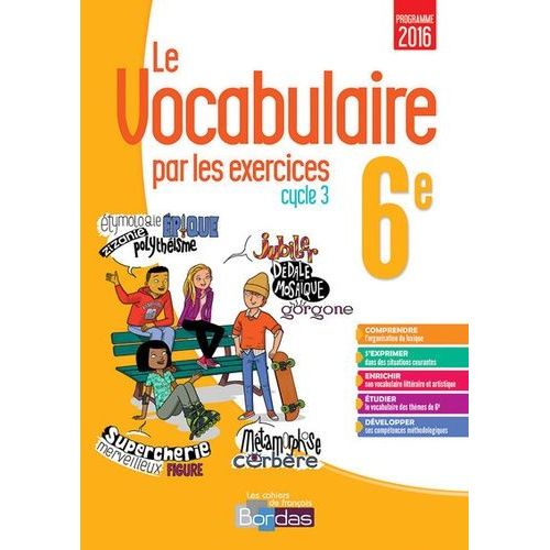Le Vocabulaire Par Les Exercices 6e Cycle 3 Les Cahiers De Français