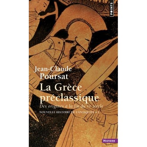 Nouvelle Histoire De L'antiquité - Tome 1, La Grèce Préclassique, Des Origines À La Fin Du Vie Siècle