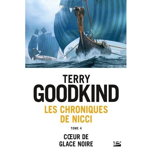 Les Chroniques De Nicci - Tome 4 - Coeur De Glace Noire