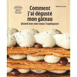 Comment J'ai Dégusté Mon Gâteau - Quand Nos Sens Nous L'expliquent