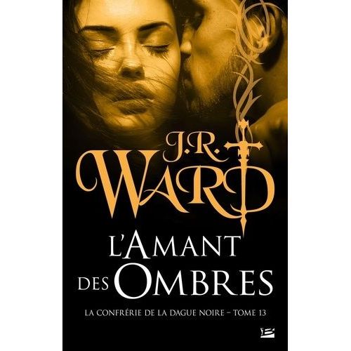 La Confrérie De La Dague Noire - Tome 13 - L'amant Des Ombres