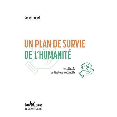 Un Plan De Survie De L'humanité - Les Objectifs De Développement Durable