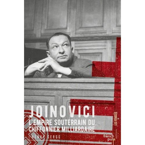 Joinovici - L'empire Souterrain Du Chiffonnier Milliardaire