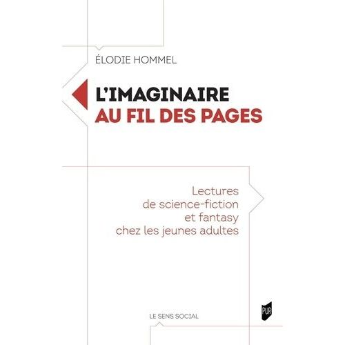 L'imaginaire Au Fil Des Pages - Lectures De Science-Fiction Et Fantasy Chez Les Jeunes Adultes