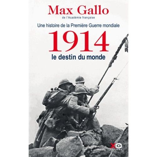 Une Histoire De La Première Guerre Mondiale - Tome 1, 1914, Le Destin Du Monde