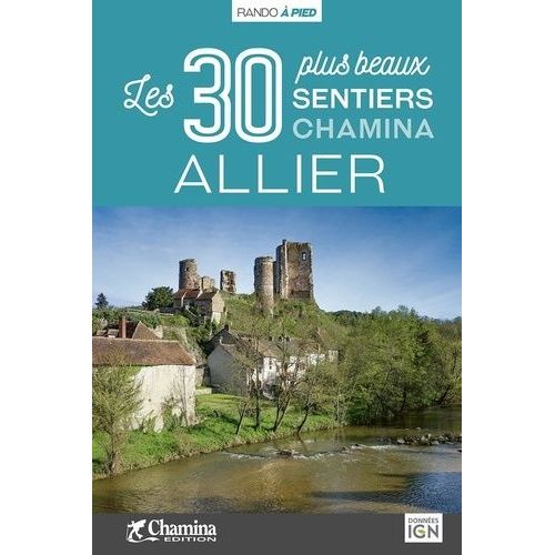 Les 30 Plus Beaux Sentiers : Allier