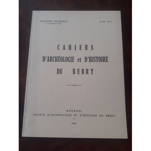 Cahiers D'archeologie Et D'histoire Du Berry N° 24-25 Année 1971
