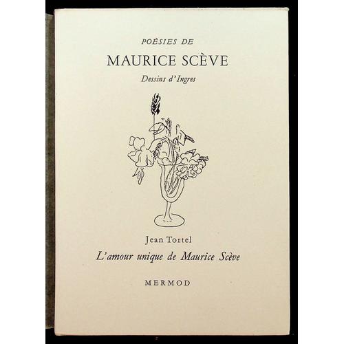 Poésies De Maurice Scève Précédé De L'amour Unique De Maurice Scève Par Jean Tortel