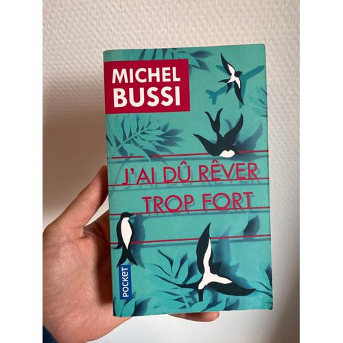 Livre J’Ai Dû Rêver Trop Fort - Michel Bussi