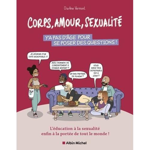 Corps, Amour, Sexualité - Y'a Pas D'âge Pour Se Poser Des Questions !