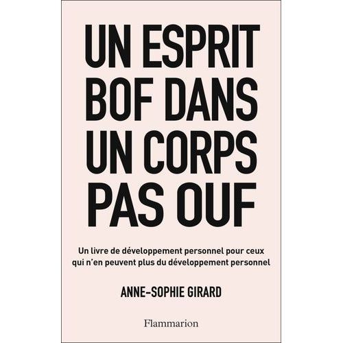 Un Esprit Bof Dans Un Corps Pas Ouf - Un Livre De Développement Personnel Pour Ceux Qui N?En Peuvent Plus Du Développement Personnel