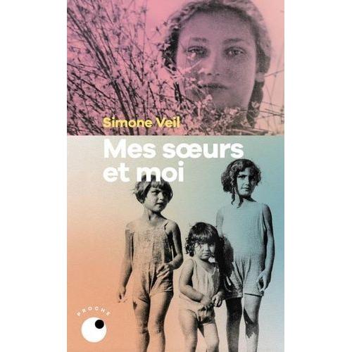 Mes Soeurs Et Moi - Correspondances, Journaux, Textes Édités Par David Teboul
