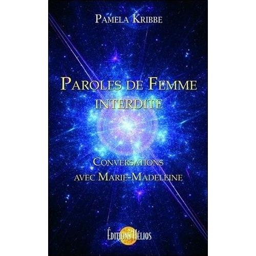 Paroles De Femme Interdite - Conversations Avec Marie-Madeleine