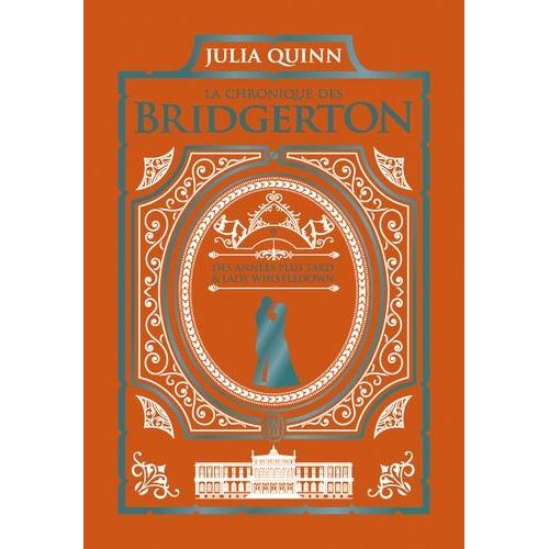 La Chronique Des Bridgerton Tome 9 - Des Années Plus Tard - Les Chroniques De Lady Whistledown, A La Saint-Valentin Et Il A Suffi D'un Baiser