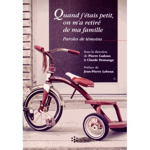 Quand J'étais Petit, On M'a Retiré De Ma Famille - Paroles De Témoins