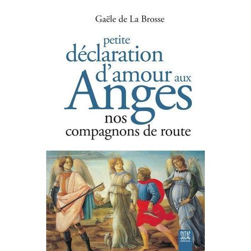 Petite Déclaration D'amour Aux Anges - Nos Compagnons De Route