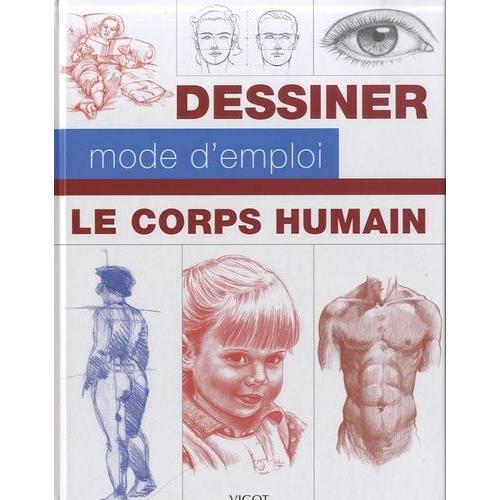 Le Corps Humain - Dessiner, Mode D'emploi