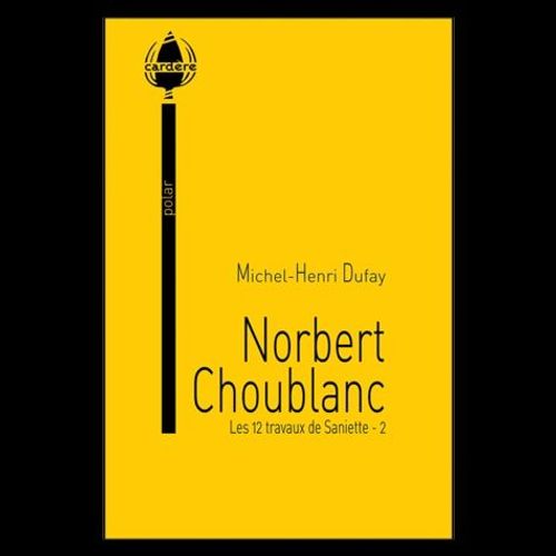 Les 12 Travaux De Saniette Tome 2 - Norbert Choublanc
