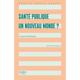 Santé Publique : Un Nouveau Monde ?