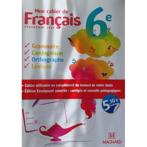 Mon Cahier De Francais 6eme Édition Enseignant Annotée: Corrigés Et Conseils Pédagogiques