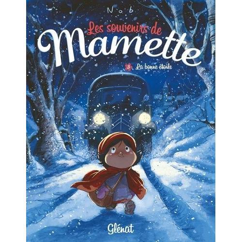 Les Souvenirs De Mamette Tome 3 - La Bonne Étoile